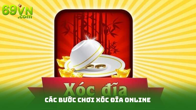 Xóc Đĩa Online - Hướng Dẫn Từ A-Z Cho Người Chơi Mới 3 Các bước chơi xóc đĩa online