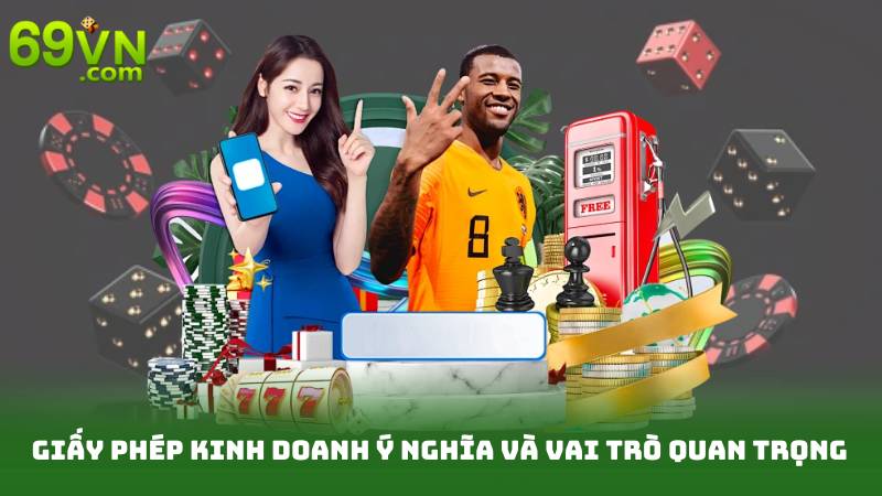 Giấy Phép Kinh Doanh 1 Giấy phép kinh doanh Ý nghĩa và vai trò quan trọng