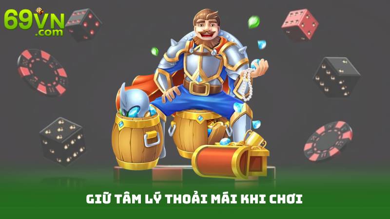 Nổ Hũ Đường Mạt Chược - Quay Là Trúng, Thắng Là Đỉnh 4 Giữ tâm lý thoải mái khi chơi