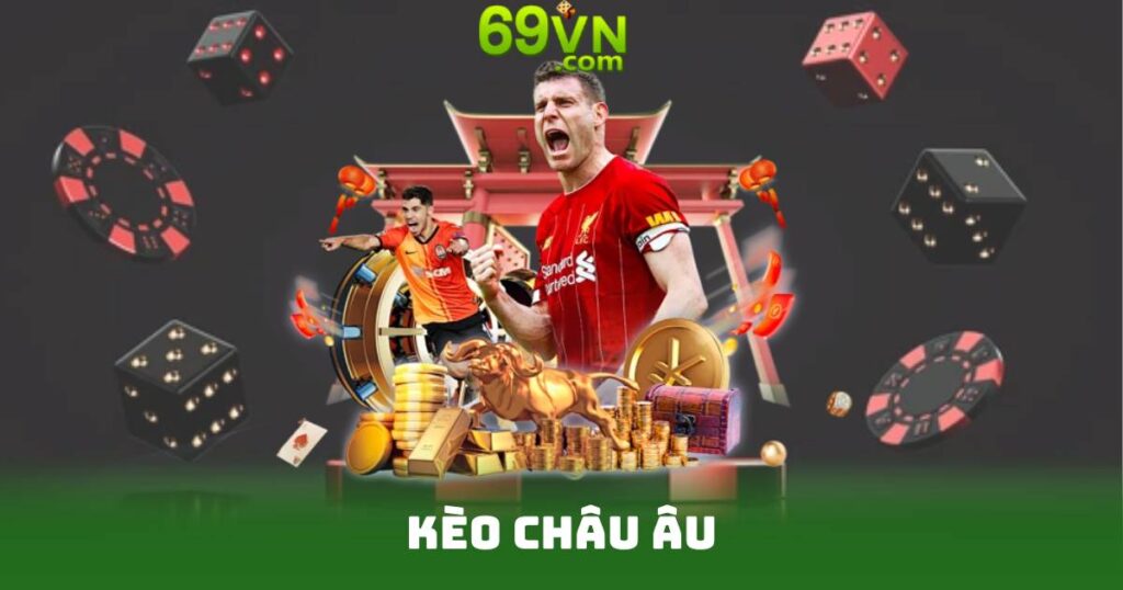 Kèo Châu Âu - Cách Đọc Và Chọn Kèo Chuẩn Xác Nhất 1 Kèo Châu Âu