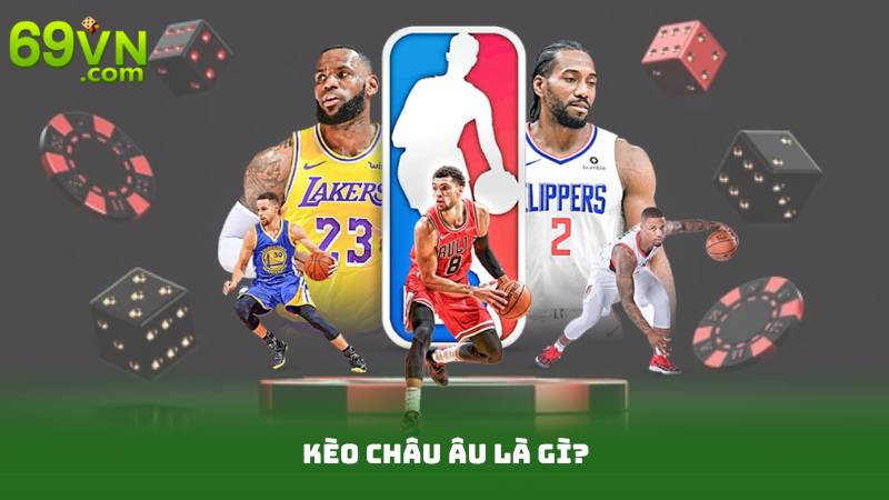 Kèo Châu Âu - Cách Đọc Và Chọn Kèo Chuẩn Xác Nhất 2 Kèo Châu Âu Là Gì?