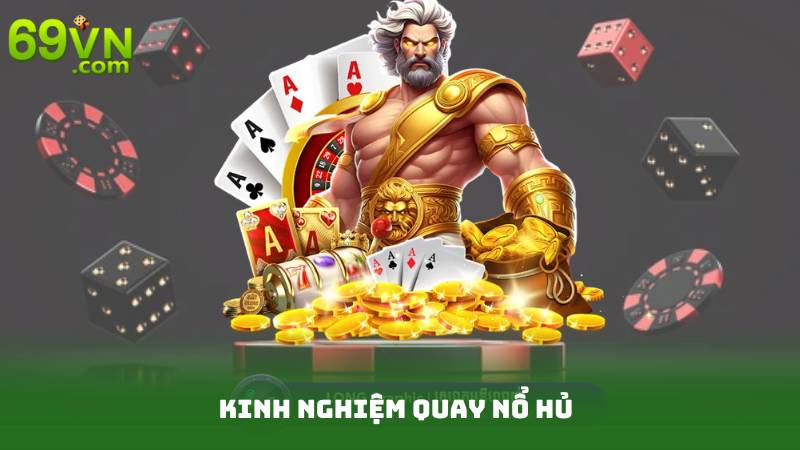 Kinh Nghiệm Quay Nổ Hũ - Bí Quyết Thắng Lớn Từ Cao Thủ 2 Kinh nghiệm quay nổ hủ