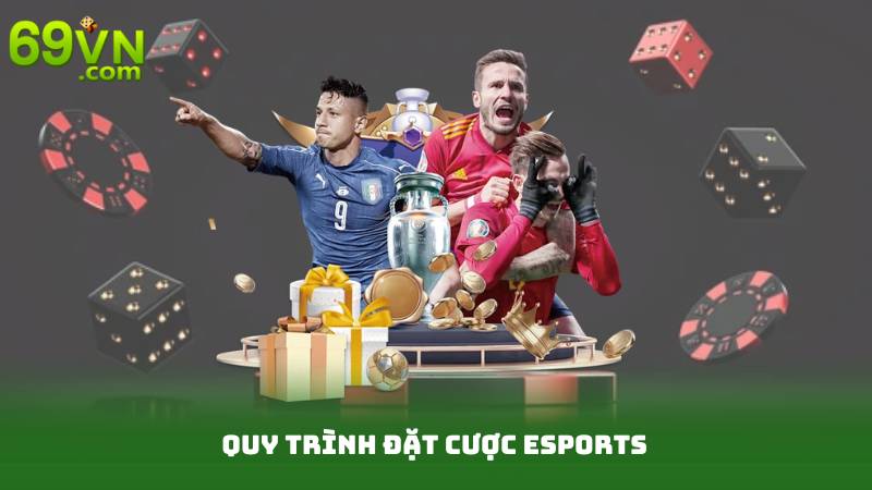 Quy trình đặt cược esports