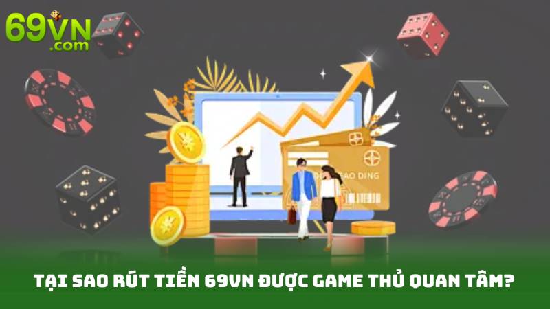 Hé Lộ Cách Rút Tiền 69vn An Toàn, Hiệu Quả Nhất 2025 2 Tại Sao Rút Tiền 69vn Được Game Thủ Quan Tâm?