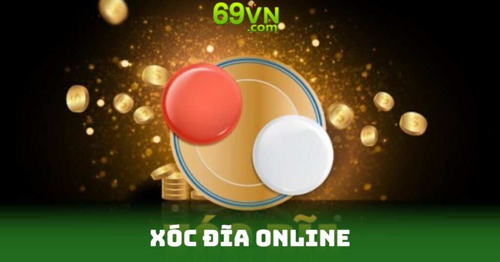 Xóc Đĩa Online - Hướng Dẫn Từ A-Z Cho Người Chơi Mới 1 Xóc Đĩa Online