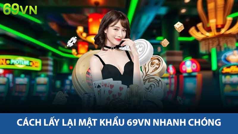 Cách Lấy Lại Mật Khẩu 69vn - Hướng Dẫn Chi Tiết Tại Đây 2 Cách lấy lại mật khẩu 69vn nhanh chóng