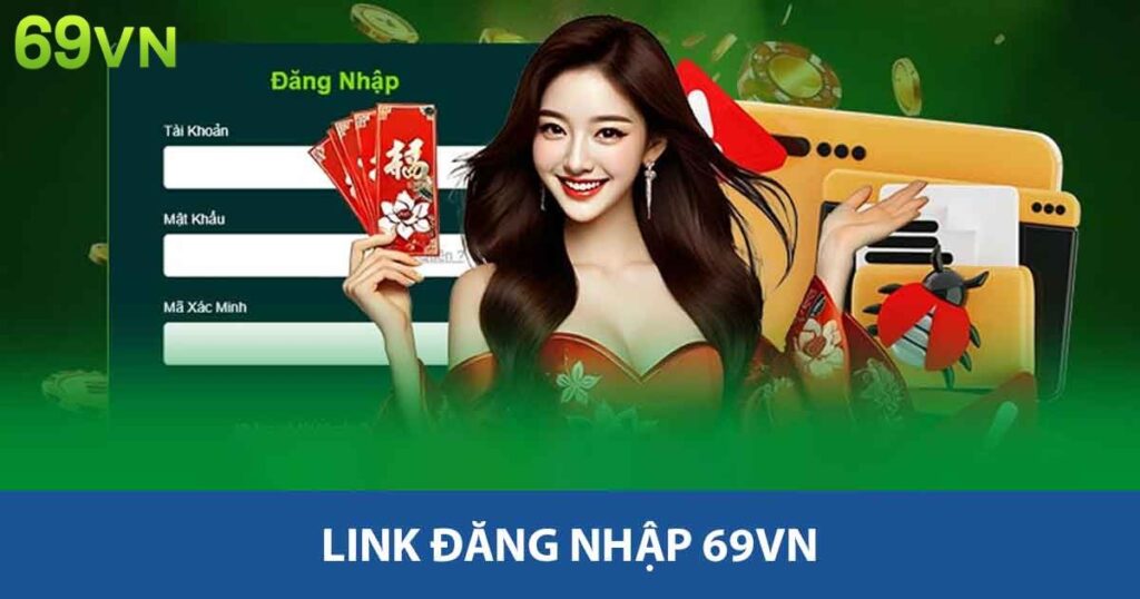 Hướng Dẫn Sử Dụng Link Đăng Nhập 69vn An Toàn Hiệu Quả 4 Link đăng nhập 69vn